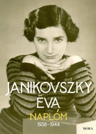 Janikovszky Éva - *Naplóm 1938 - 1944