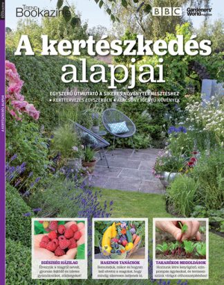 Palcsek Zsuzsanna (szerk.) - Trend Bookazine - A kertészkedés alapjai