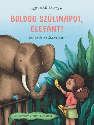 Czernák Eszter - Boldog szülinapot, elefánt! - Panka és az állatkert