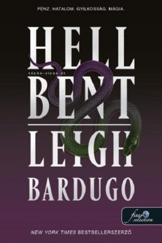 Leigh Bardugo - Hell Bent - Tűzön-vízen át - Alex Stern 2. (kígyós borító)