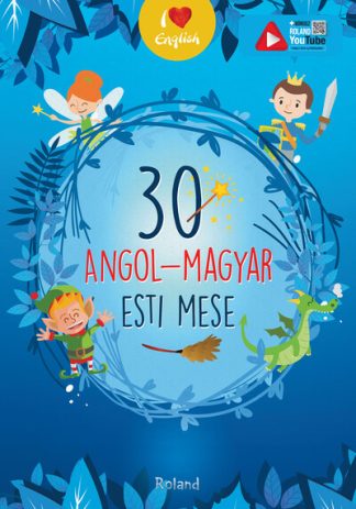 Lengyel Orsolya (szerk.) - 30 angol-magyar esti mese - I love English (új kiadás)