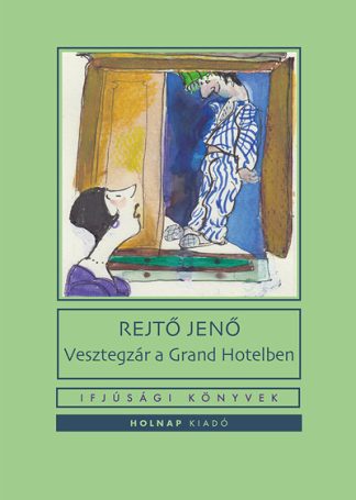 Rejtő Jenő - Vesztegzár a Grand Hotelben - Ifjúsági könyvek