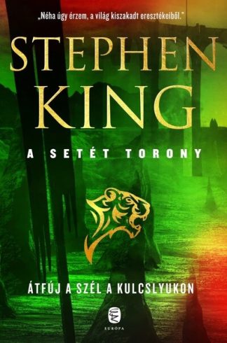 Stephen King - Átfúj a szél a kulcslyukon - A Setét Torony 4,5. (új kiadás)