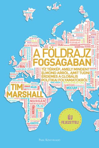 Tim Marshall - A földrajz fogságában - Tíz térkép, amely mindent elmond arról, amit tudni érdemes a globális politikai folyamatokról (5