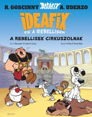 Y. Coulon - A rebellisek cirkuszolnak - Ideafix és a rebellisek 4.