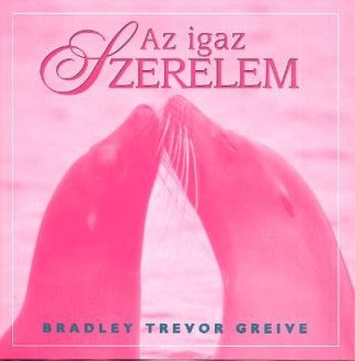 Bradley Trevor Greive - Az igazi szerelem