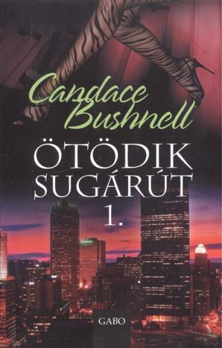 Candace Bushnell - ÖTÖDIK SUGÁRÚT 1.