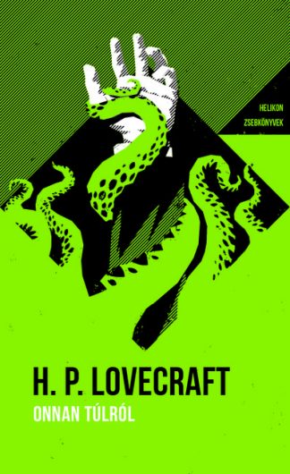 Howard Phillips Lovecraft - Onnan túlról - Helikon Zsebkönyvek 74. (új kiadás)