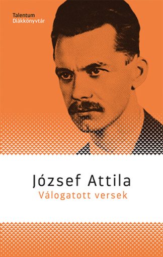József Attila - József Attila - Válogatott versek
