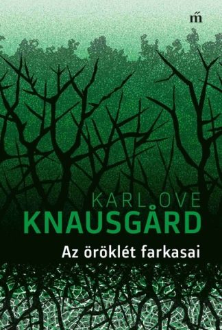 Karl Ove Knausgárd - Az öröklét farkasai