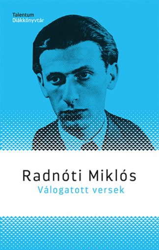 Radnóti Miklós - Radnóti Miklós - Válogatott versek