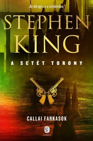 Stephen King - Callai farkasok - A Setét Torony 5. (új kiadás)