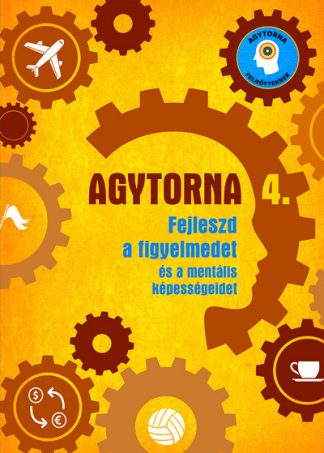 Foglalkoztató - Agytorna 4. - Fejleszd a figyelmedet és a mentális képességeidet (új kiadás)
