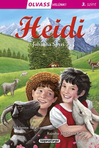 Johanna Spyri - Heidi - Olvass velünk! (3. szint)